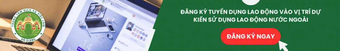 ĐĂNG KÝ TUYỂN DỤNG LAO ĐỘNG VÀO VỊ TRÍ DỰ KIẾN SỬ DỤNG LAO ĐỘNG NƯỚC NGOÀI